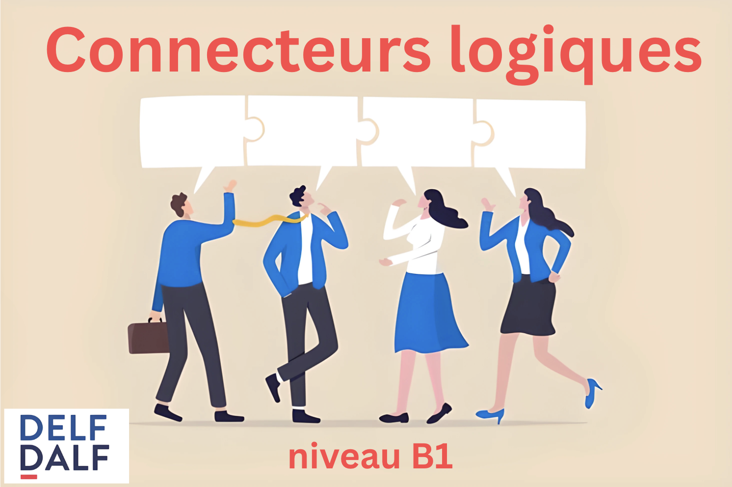 Connecteurs logiques niveau B1 : organiser vos phrases facilement